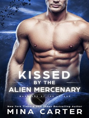 cover image of Kissed by the Alien Mercenary